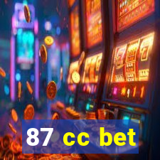 87 cc bet